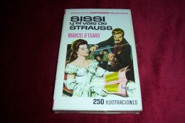 SISI  ° Y EL VALS DE STRAUSS  / MARCEL D'ISARD   / 250 ILUSTRACIONES - Libri Bambini E Ragazzi