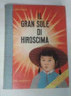 Lib308 Il Gran Sole Di Hiroscima, Bruckner, Marzocco Edizioni, 1967 Storia Per Ragazzi Guerra Mondiale Atomica Giappone - Kinder Und Jugend