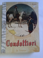 Lib317 Condottieri, Olga Visentini, Editrice La Sorgente Milano, 1957, Garibaldi A Digione, Storico Hystoric - Teenagers & Kids