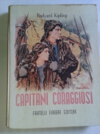 Lib325 Capitani Coraggiosi, Rudyard Kipling, Fabbri Editori 1953 Grandi Edizioni Collezione Per Ragazzi Avventura Mare - Teenagers & Kids