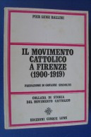 PFZ/28 P.L. Ballini IL MOVIMENTO CATTOLICO A FIRENZE (1900-1919) Ed.Cinque Lune 1969 - Religione
