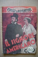 PCH/53 Cine-romanzo Illustrato :  Viaggi E Avventure  N.72  IL SIGNORE AMERICANO Ed.Taurinia 1936 - Anciens