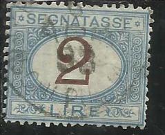 ITALIA REGNO ITALY KINGDOM 1870 - 1874 SEGNATASSE TAXES DUE TASSE CIFRA NUMERAL LIRE 2 TIMBRATO USED - Segnatasse