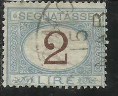 ITALIA REGNO ITALY KINGDOM 1870 - 1874 SEGNATASSE TAXES DUE TASSE CIFRA NUMERAL LIRE 2 TIMBRATO USED - Portomarken