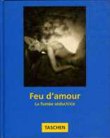 Feu D'amour : La Fumée Séductrice Par Koetzle Et Scheid (ISBN 3822889814) (EAN 9783822889817) - Libros