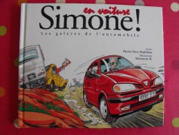 En Voiture Simone ! Les Galères De L'automobile. Pierre-Yves Madeline, Monsieur B. Source La Sirène. 1998 - Altri & Non Classificati