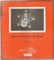 DOSSIER SCOLAIRE MINISTERE EDUCATION NATIONALE - Pétrole En Mer Du Nord : 2 Livrets Notices 16 Pages 16 Diapos - Fiches Didactiques