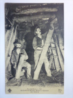 SAINT-ELOY-les-MINES  (Puy-de-Dôme)  :  Mineurs Réparant Une Galerie.     1915 - Saint Eloy Les Mines