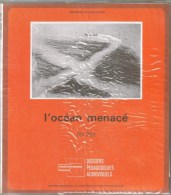 DOSSIER SCOLAIRE MINISTERE EDUC NAT - L´océan Menacé : Livret Noticet 16 P. 16 Diapos + Disque Souple Audio - Fiches Didactiques