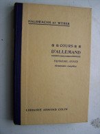 COURS D ALLEMAND TROISIEME ANNEE Grammaire Complète HALBWACHS ET WEBER 1939 LIBRAIRIE ARMAND COLIN Allemand Gothique - Schoolboeken