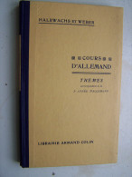 COURS D ALLEMAND THEMES ECRITS ORAUX 3e ANNEE HALBWACHS ET WEBER 1933 LIBRAIRIE ARMAND COLIN Allemand Gothique - School Books