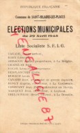87 - ST SAINT HILAIRE LES PLACES - BULLETION ELECTIONS MUNICIPALES DU 29 AVRIL 1945-LISTE SOCIALISTE SFIO- TARADE-BARRY- - Documenti Storici