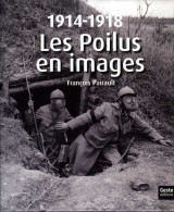 Guerre 14-18 Les Poilus En Images Par Pairault (ISBN 9782845614215) - Guerre 1914-18