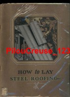 CATALOGUE HOW To LAY STEEL ROOFING - Comment Mettre La Toiture D'Acier - Nombreuses Illustrations - Bricolage / Technique