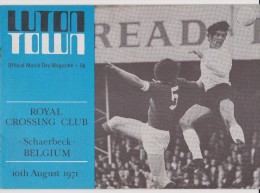 Official Football Programme LUTON TOWN - ROYAL CROSSING CLUB SCHAERBECK Belgium Friendly Match 1971 RARE - Habillement, Souvenirs & Autres