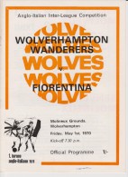 Official Football Programme WOLVES - FIORENTINA Anglo-Italian Cup 1970 - Bekleidung, Souvenirs Und Sonstige