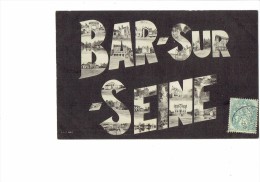 10 - BAR SUR SEINE - Multivues Dans Lettres Alphabet -C.L.C. Paris - 1905 - - Bar-sur-Seine