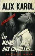 Les Mains Aux Coquilles Par Alix Karol (ISBN 2265000434) - Fleuve Noir