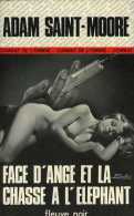Face D'Ange Et La Chasse à L'éléphant Par Adam Saint-Moore (ISBN 2265002348) - Fleuve Noir