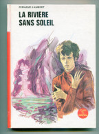 Spéléologie Fernand LAMBERT La Rivière Sans Soleil 1975 - Bibliotheque Rouge Et Or