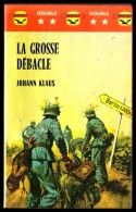 " LA GROSSE DEBÂCLE ", De Johan KLAUS -  Coll. GERFAUT Guerre X2  N° 007. - Actie