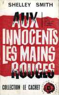 Aux Innocents Les Mains Rouges Par Shelley Smith - Trévise, Ed. De