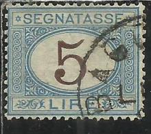 ITALIA REGNO ITALY KINGDOM 1870 - 1874 SEGNATASSE TAXES DUE TASSE CIFRA NUMERAL LIRE 5 TIMBRATO USED - Taxe