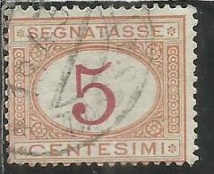 ITALIA REGNO ITALY KINGDOM 1890 - 1894 SEGNATASSE DEL 1870 TAXES DUE TASSE CIFRA NUMERAL CENT. 5 TIMBRATO USED - Portomarken