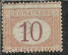 ITALIA REGNO ITALY KINGDOM 1890 - 1894 SEGNATASSE DEL 1870 TAXES DUE TASSE CIFRA NUMERAL CENT. 10 TIMBRATO USED - Strafport