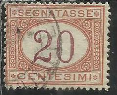 ITALIA REGNO ITALY KINGDOM 1890 - 1894 SEGNATASSE DEL 1870 TAXES DUE TASSE CIFRA NUMERAL CENT. 20 TIMBRATO USED - Taxe