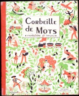 J. Segelle - Corbeille De Mots - Vocabulaire Et Langage - Éditions Bourrelier - ( 1952 ) . - 0-6 Años