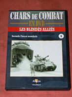 CHARS DE COMBAT EN DVD  " LES BLINDES ALLIES "  SHERMANN T34  HUMBER CHURCHILL ETC  N° 6  GUERRE MONDIALE  WW2 1939/45 - Documentari