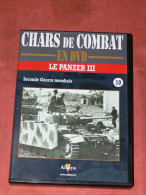 CHARS DE COMBAT EN DVD  " LE PANZER III  "     N° 10  GUERRE MONDIALE  WW2 1939/45 - Documentaires