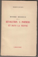 Marquis De ROUX : Histoire Religieuse De La Révolution à Poitiers Et Dans La Vienne - Poitou-Charentes