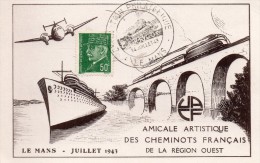 TB 174- CP - Carte - Exposition Philatélique Le MANS - A.A. Des Cheminots Français De La Région De L´Ouest - Commemorative Postmarks