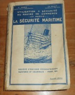 La Sécurité Maritime. Utilisation Et Sécurité Du Navire De Commerce. J. Marie Et Ch. Dilly.1951. - Barco