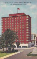 Hotel Wade Hampton Columbia South Carolina An Affiliated National Hotel 1947 - Columbia