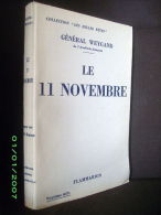 "Le 11 NOVEMBRE" Général WEYGAND Guerre 14 18 War WW1 Krieg 1ère Edition 1932 ! - Oorlog 1914-18