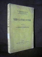 "VERS La PAIX FUTURE" Dr Charles W. ELIOT Guerre War 14 18 WW1 Krieg 1ère Edition 1916 ! - Oorlog 1914-18