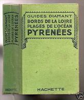 Guide «DIAMANT» Bords Loire / Plages Océan / PYRENEES Carte Plan 1937 TBE ! - Midi-Pyrénées