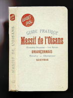 Guide Pol MASSIF De L’OISANS Grandes Rousses Arve Brianconnais Valjouffrey Valgaudemar Queyras...Isere Hautes Alpes 1936 - Rhône-Alpes