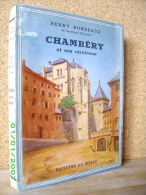 "CHAMBERY & Ses ENVIRONS" Henry BORDEAUX Savoie Rhone Alpes 1934 ! - Rhône-Alpes