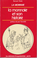 La Monnaie Et Son Histoire Par Bernard Daste De 1976 - Libros & Software