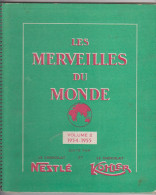 Album Nestlé Et Kohler Les Merveilles Du Monde Volume 2 Complet - Sammelbilderalben & Katalogue