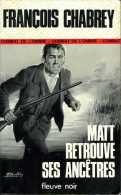 Matt Retrouve Ses Ancêtres Par François Chabrey (ISBN 2265002933) - Fleuve Noir