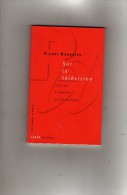 Pierre Bourdieu - Sur La Télévision - Suivi De L'emprise Du Journalisme - Raison D'agir  Liber éditions - 18+ Years Old