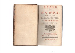 école Du Monde Contenant La Manière D'y Vivre ,par Mr.Le Noble.2 Volumes.in-12.MDCC.L.tome I.XI-579 Pp.tome II.II-573 Pp - 1701-1800