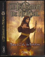 LE TALISMAN DE NERGAL " TOME-1 L'ELU DE BABYLONE " HERVE-GAGNON - Sonstige & Ohne Zuordnung