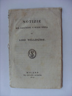 Libretto "NOTIZIE Sul Carattere E Sulle Gesta Di Lord Wellington" MILANO 1814 - Old Books