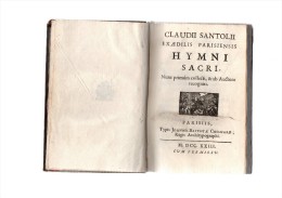 CLAUDII SANTOLII Exaedilis Parisiensis.HYMNI SACRI,nune Primum Collecti,& Ab Auctore Recogniti.192 [2] Pages.1723.in-8. - 1701-1800